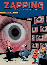 Picture of Zapping Generation - Tome 5 - Trop voyant !
