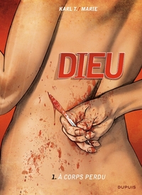 Image de Dieu - tome 1 - A corps perdu