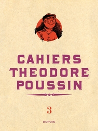 Image de Théodore Poussin - Cahiers - Théodore Poussin - Cahiers, Tome 3/4
