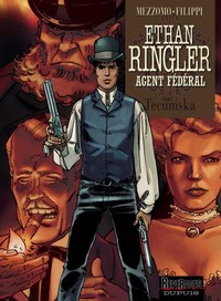 Image de Ethan Ringler, Agent Fédéral - Tome 1 - Tecumska