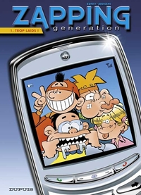 Image de Zapping Generation - Tome 1 - Trop laids !