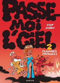 Image de Passe-moi l'ciel - Tome 2 - Flammes fatales !