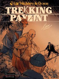 Picture of Les Tribulations du Choucas - Tome 1 - Trekking payant