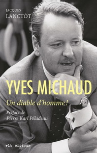 Picture of YVES MICHAUD : UN DIABLE D'HOMME!