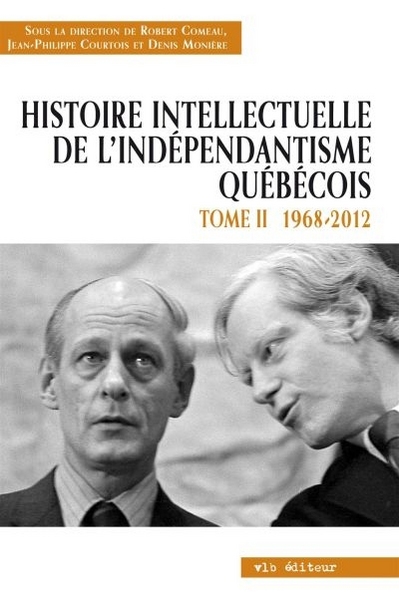 Picture of HISTOIRE INTELLECTUELLE DE L'INDEPENDANTISME QUEBECOIS V. 02 1968