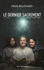 Image de LE DERNIER SACREMENT. TEXTE DEFINITIF. COMEDIE EN DEUX ACTES