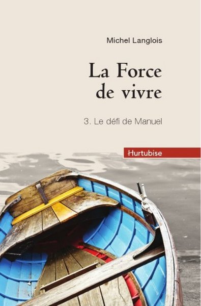 Image de LA FORCE DE VIVRE T 03 (COMPACT) LE DEFI DE MANUEL