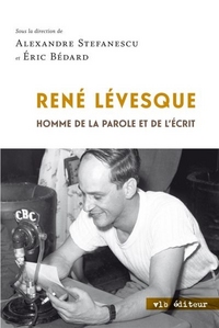 Picture of RENE LEVESQUE : HOMME DE LA PAROLE ET DE L'ECRIT