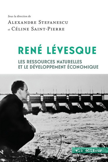 Image de RENE LEVESQUE: LES RESSOURCES NATURELLES ET LE DEVELOPPEMENT ECO-