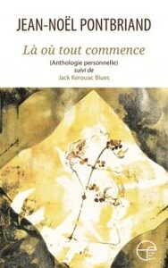 Picture of LA OU TOUT COMMENCE. ANTHOLOGIE PERSONNELLE, SUIVI DE