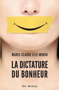 Image de LA DICTATURE DU BONHEUR