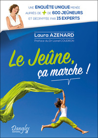 Image de Le jeûne, ça marche ! Une enquête unique menée auprès de + de 600 jeûneurs et décryptée par 15 experts