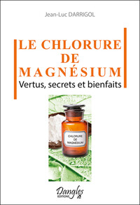 Picture of Le chlorure de magnésium - Vertus, secrets et bienfaits