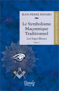 Picture of Le Symbolisme Maçonnique Traditionnel - Tome 1 - Les Loges Bleues