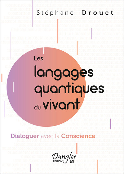 Picture of Les langages quantiques du vivant – Dialoguer avec la Conscience