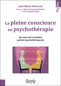 Image de La pleine conscience en psychothérapie - Au coeur de la relation patient-psychothérapeute
