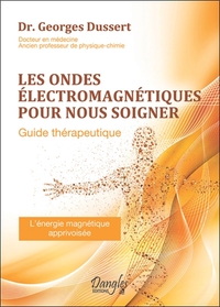 Image de Les ondes électromagnétiques pour nous soigner - Guide thérapeutique