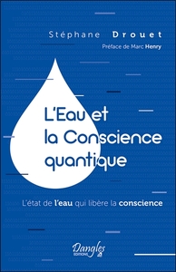 Picture of L'Eau et la Conscience quantique - L'état de l'eau qui libère la conscience