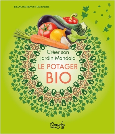 Image de Créer son jardin Mandala - Le potager bio