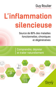 Image de L'inflammation silencieuse - Comprendre, dépister et traiter naturellement
