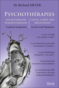 Picture of Psychothérapies - Sociothérapie - Somatothérapie - Coeur, corps, âme, méditation - La pleine intégration