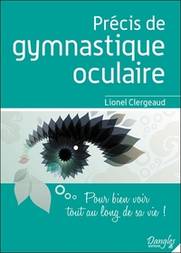 Image de Précis de gymnastique oculaire - Pour bien voir tout au long de sa vie !