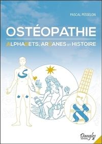 Picture of Ostéopathie - Alphabets, Arcanes et Histoire