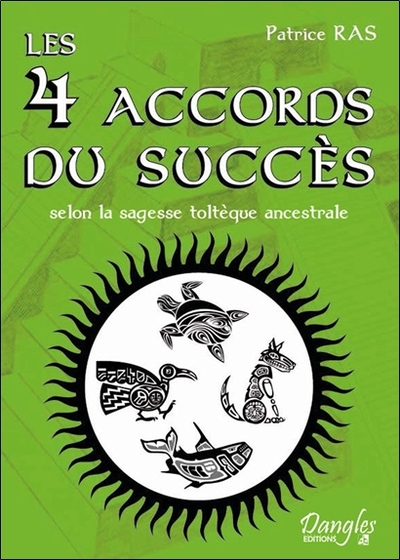 Picture of Les 4 accords du succès selon la sagesse toltèque ancestrale