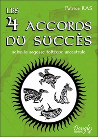 Picture of Les 4 accords du succès selon la sagesse toltèque ancestrale