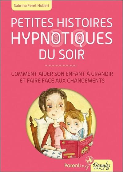Picture of Petites histoires hypnotiques du soir - Comment aider son enfant à grandir...