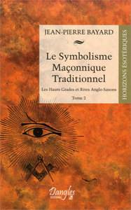 Picture of Le Symbolisme Maçonnique Traditionnel - Tome 2 - Les hauts Grades et Rites Anglo-Saxons
