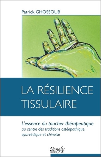 Image de La résilience tissulaire - L'essence du toucher thérapeutique