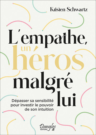 Image de L'empathe, un héros malgré lui - Dépasser sa sensibilité pour investir le pouvoir de son intuition