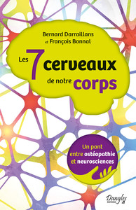 Image de Les 7 cerveaux de notre corps - Un pont entre ostéopathie et neurosciences