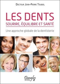 Image de Les dents - Sourire, équilibre et santé - Une approche globale de la dentisterie
