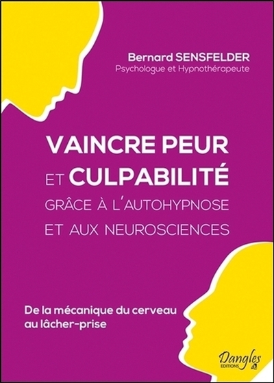 Image de Vaincre peur et culpabilité grâce à l'autohypnose et aux neurosciences - De la mécanique du cerveau au lâcher prise