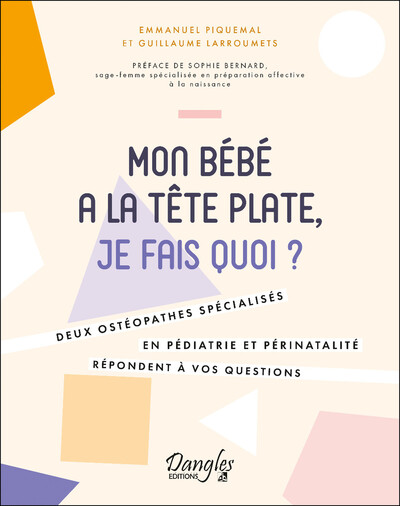 Picture of Mon bébé a la tête plate, je fais quoi ? Deux ostéopathes spécialisés en pédiatrie et périnatalité répondent à vos questions