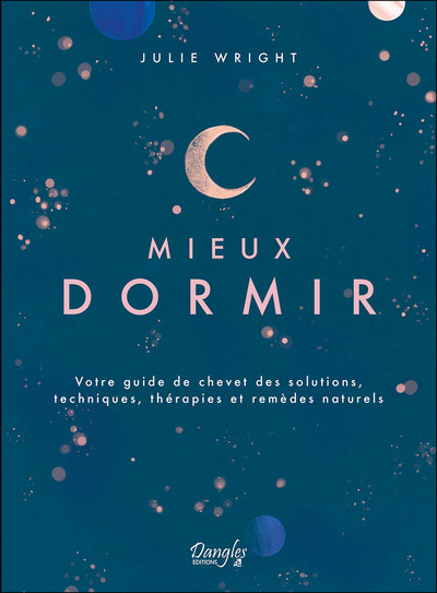Image de Mieux dormir - Votre guide de chevet des solutions, techniques, thérapies et remèdes naturels