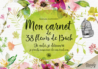 Image de Mon carnet de 38 fleurs de Bach - Je note, je découvre, je prends conscience de mes émotions