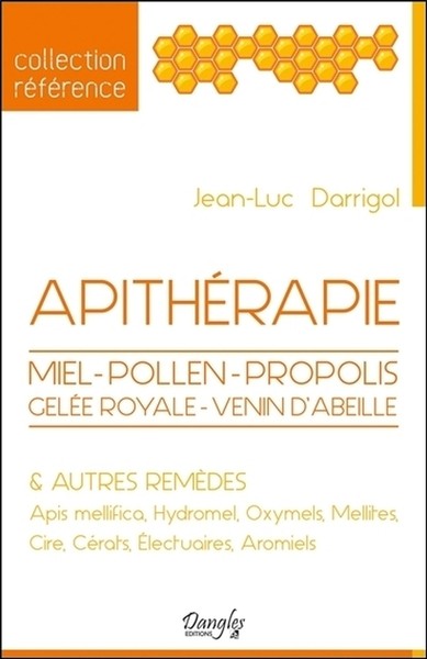 Image de Apithérapie - Miel - Pollen - Propolis - Gelée royale - Venin d'abeille & autres remèdes