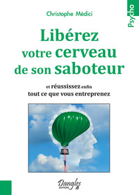 Image de Libérez votre cerveau de son saboteur - Et réussissez enfin tout ce que vous entreprenez