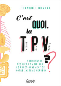 Image de C'est quoi, la théorie polyvagale ? Comprendre, réguler et agir sur le fonctionnement de notre système nerveux