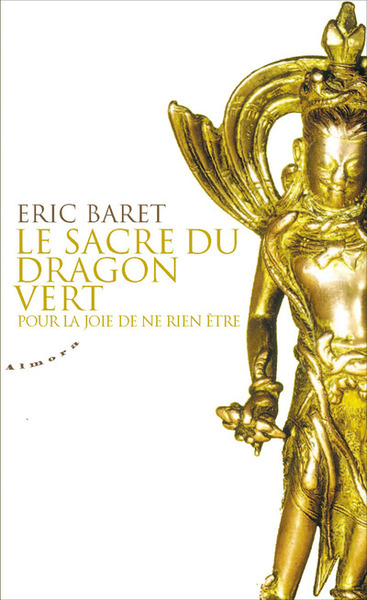 Image de Le sacre du dragon vert - Pour la joie de ne rien être