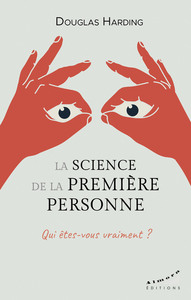 Image de La science de la première personne - Qui êtes-vous vraiment ?
