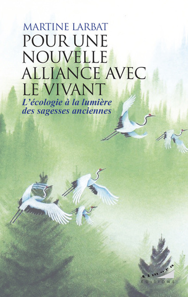 Image de Pour une nouvelle alliance avec le vivant - L'écologie à la lumière des sagesses anciennes