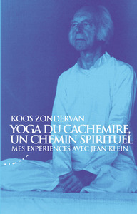 Image de Yoga du Cachemire, un chemin spirituel - Mes expériences avec Jean Klein