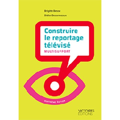 Picture of CONSTRUIRE LE REPORTAGE TELEVISE