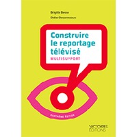 Picture of CONSTRUIRE LE REPORTAGE TELEVISE