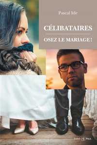 Picture of Célibataires : osez le mariage !