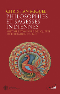 Image de Philosophies et sagesses indiennes - Histoire comparée des quêtes de libération du Moi